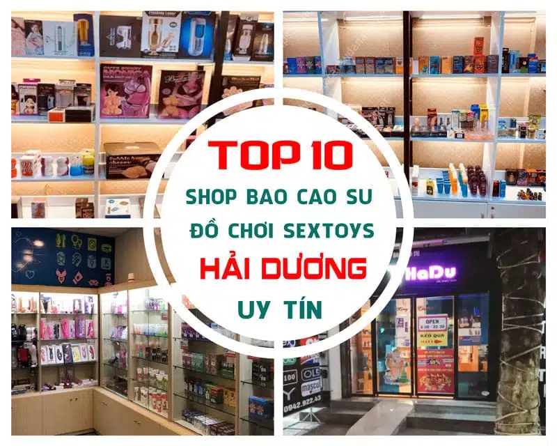 Tổng hợp các shop bán bao cao su, đồ chơi tình dục uy tín tại Hải Dương